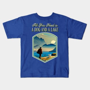 All You Need is a Dog and a Lake Kids T-Shirt